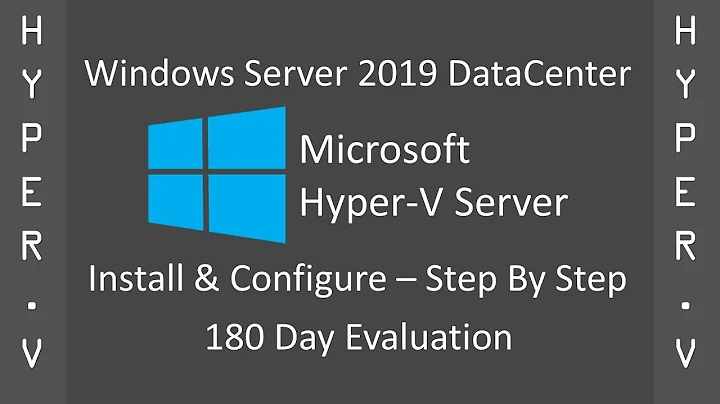 How To Install And Configure Windows Server 2019 DataCenter (180D) As A Hyper-V Virtual Machine