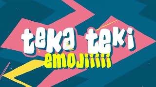 TEKA TEKI EMOJIIII EP 1 | SYAZWAN SHUHAIMI - INDAH RUHAILA - AGY