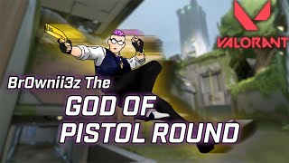 BrOwnii3z The GOD OF PISTOL ROUND ใช่หรอ? l VALORANT