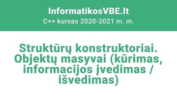 C++ paskaita | Struktūrų konstruktoriai. Objektų masyvai (kūrimas, informacijos įvedimas, išvedimas)