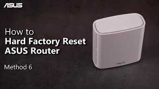 how to hard factory reset asus router?  (method 6)  | asus support