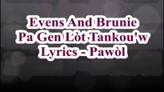 Video thumbnail of "Evens And Brunie - Pa Gen Lòt Tankou'w Lyrics (Pawòl)"