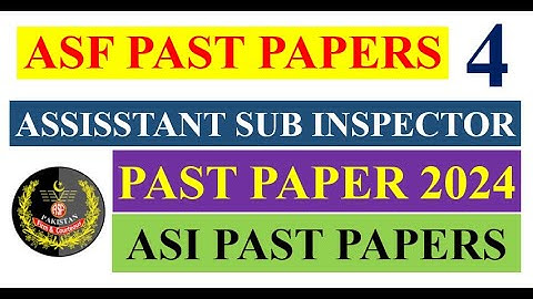 ASF PAST PAPER 4 | ASI Past Paper 2024 Batch 1 | ASF Assistant Sub Inspector Past Paper 2024