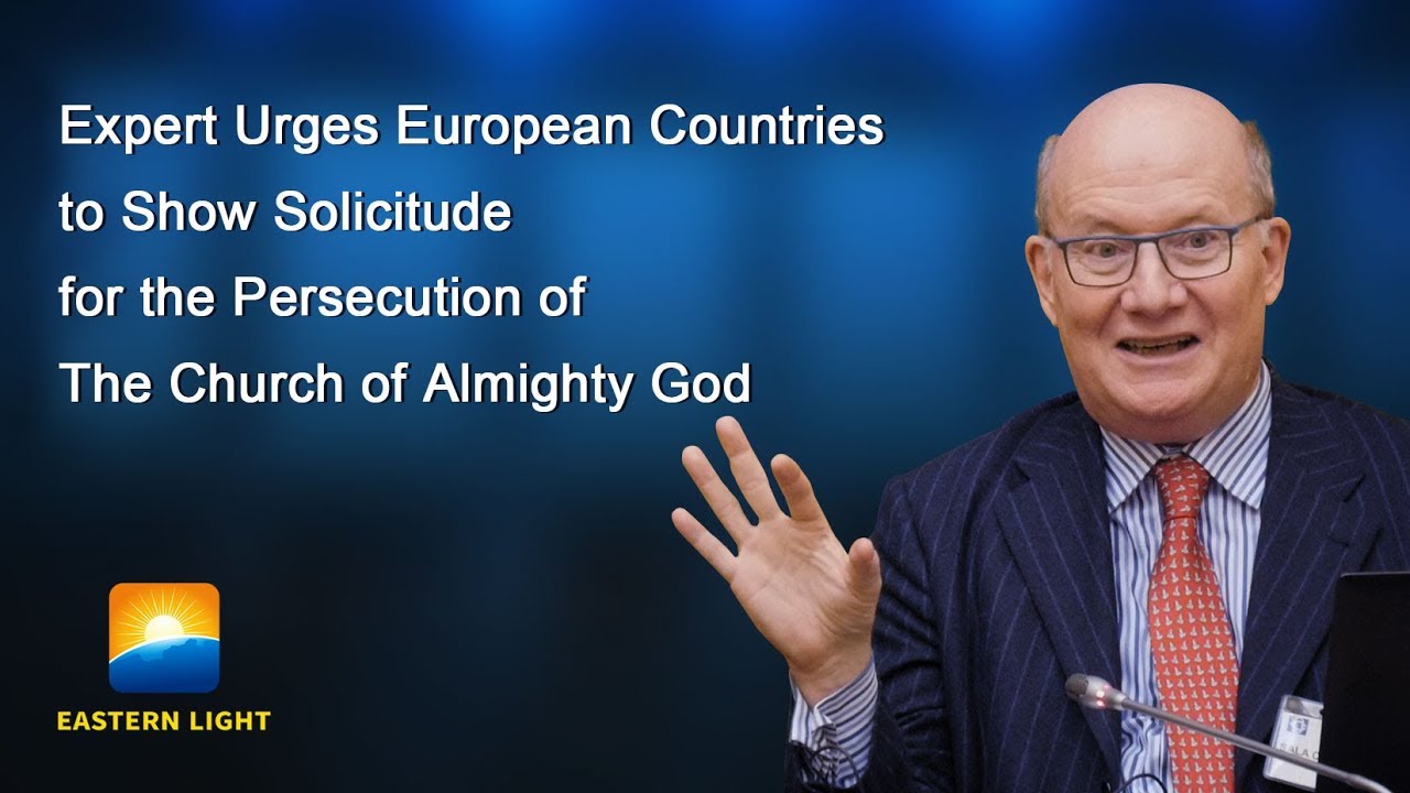 second coming of jesus movie Expert Urges European Countries to Show Solicitude for the Persecution of The Church of Almighty God