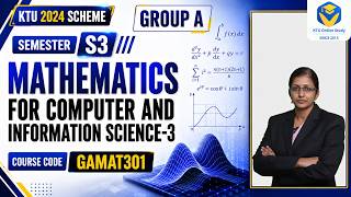 S3 MATHEMATICS FOR INFORMATION SCIENCE | KTU BTECH 2024 SCHEME | GROUP A MODULE 1 PART 1 | GAMAT301