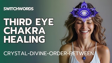 Third Eye Chakra - For Intuition and Inner Voice - CRYSTAL-DIVINE-ORDER-BETWEEN - Switchwords