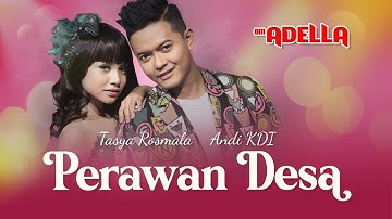 Perawan Desa | Tasya Rosmala Feat Andy KDI | Om. Adella | Pemuda tampan dan Perawan desa