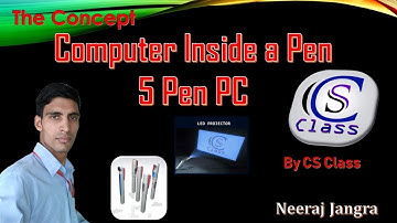 Computer inside Pen, 5 Pen PC on CS Class by Neeraj Jangra | in Hindi |
