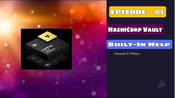 EPISODE-05: HashiCorp Vault: How to list the path of Secret Engine using Vault CLI || Built-In Help