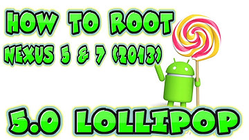 How to Root Nexus 5 and Nexus 7 2013 on Stock Android 5.0 Lollipop with Chainfire