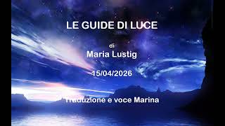 Le Guide Di Luce, Di Maria Lustig, 15042026