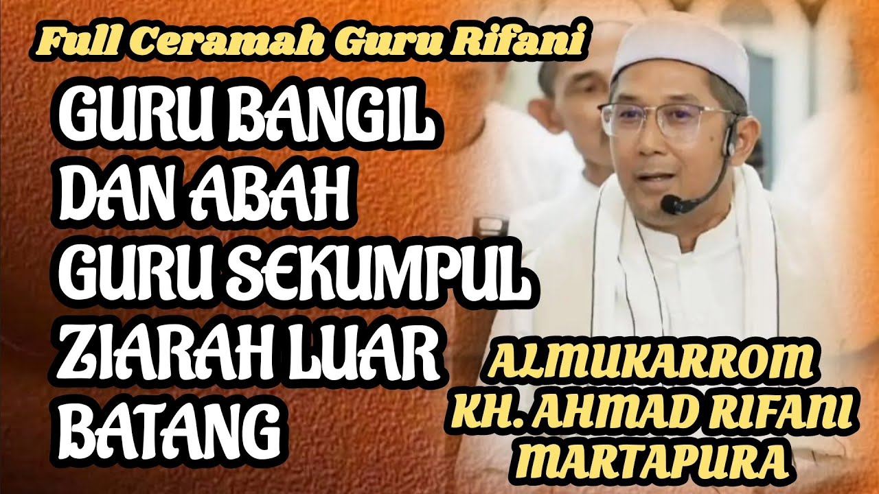 [FULL CERAMAH] GURU BANGIL DAN GURU SEKUMPUL ZIARAH LUAR BATANG || GURU RIFANI #nasehat #ceramah