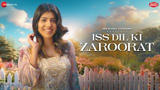 Iss Dil Ki Zaroorat | Sakshi Holkar | Amjad Nadeem Aamir | Dev Narayan | Zee Music Originals