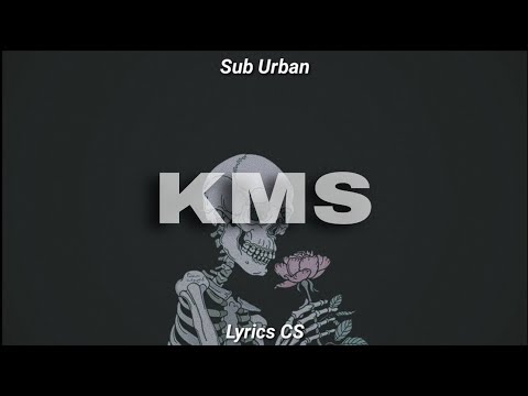 KMS/Sub Urban ~ LYRICS (LyricsCS)