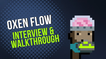 Oxen Flow Interview & Walkthrough