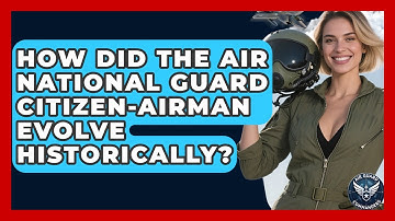 How Did The Air National Guard Citizen-Airman Evolve Historically? - Air Guard Commanders