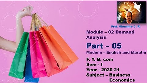 F  Y  B  com Sem  Ist  Module  02 Part 05      Demand AnalysisSubject – Business Economics