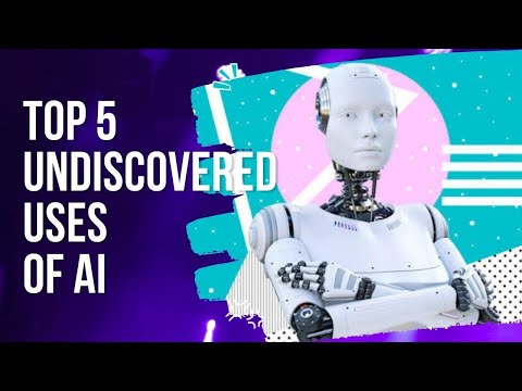 Top Five Undiscovered Uses Of AI