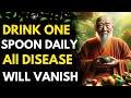 DRINK TWO SPOON LIQUID DAILY ALL DISEASE WILL VANISH | Buddha Story