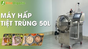 Máy hấp tiệt trùng 70L tự động, Nồi hấp tiệt trùng 70L, Hấp tiệt trùng yến, đồ hộp | VinaOrganic