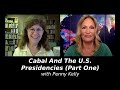 Cabal and the us presidencies part one with penny kelly  regina meredith