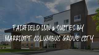 Fairfield Inn & Suites by Marriott Columbus Grove City Review - Grove City , United States of Americ