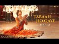 Tabaah Ho Gaye Shreya Ghoshal Kalank Madhuri Varun Alia Pritam Amitabh B Lyrical 