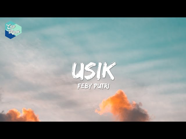 Usik - Feby Putri | Lyrics class=