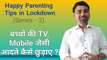 Best Parenting Tips in Hindi I Bacchon ki TV, Mobile Jaisi Aadate Kaise Chudaye? I