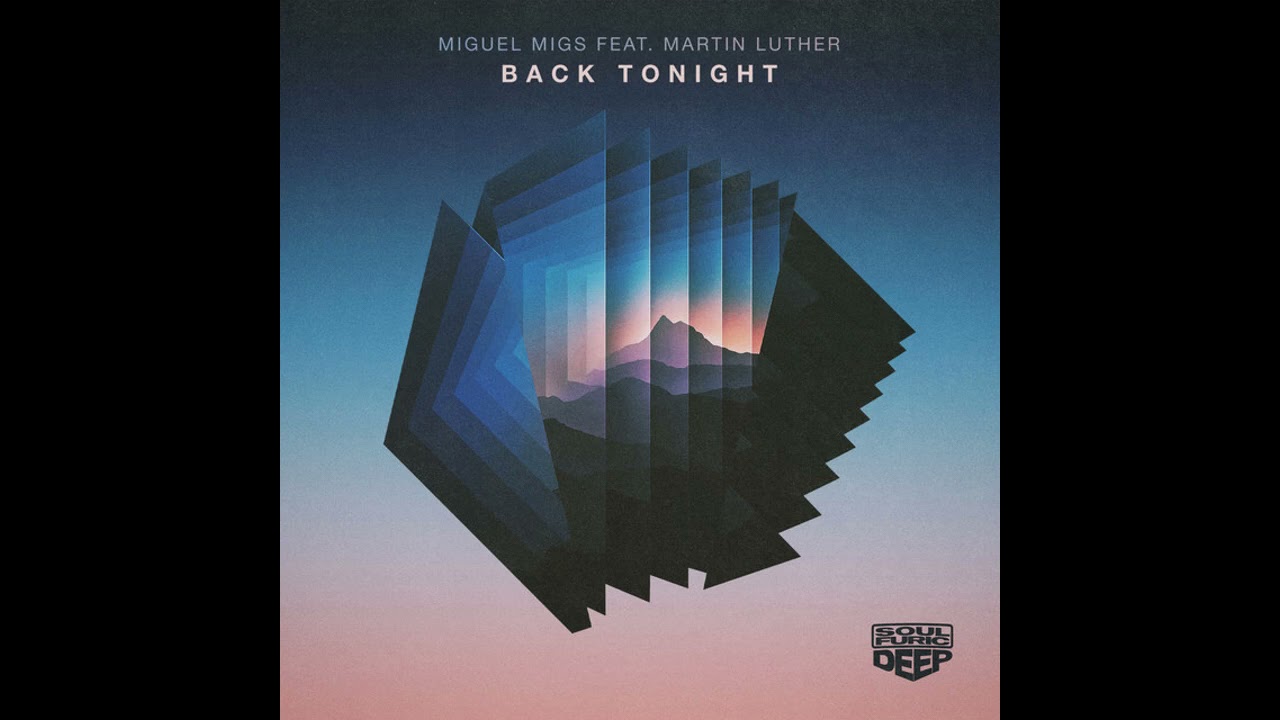 Miguel Migs - Back Tonight (feat. Martin Luther) [Aeroplane Extended Remix]