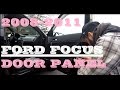 How to remove door panel 2008- 2011 Ford Focus