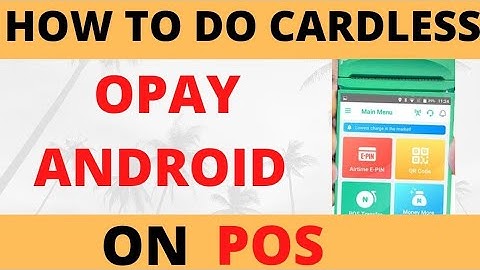 How to do USSD/cardless withdrawal on Opay Android POS