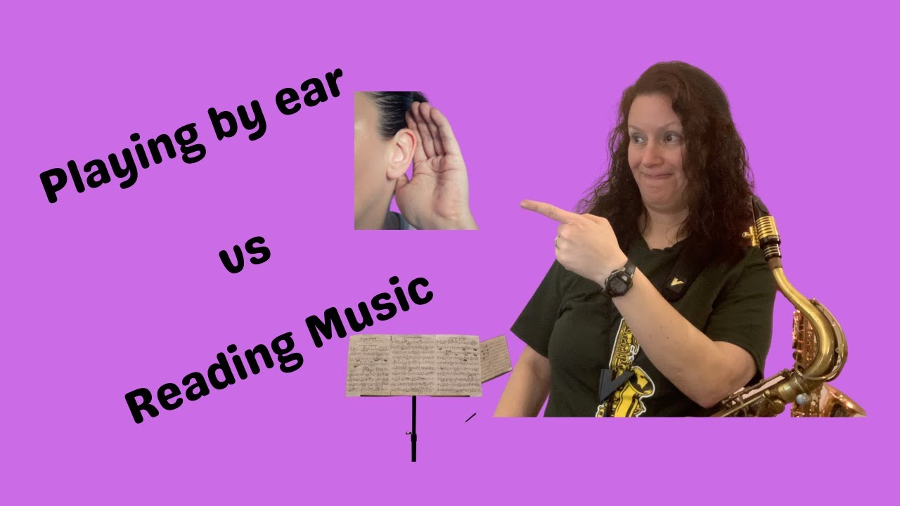 Reading Music vs Playing By Ear; Which is better? saxophone chords
