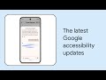 What’s New in Google Accessibility | Episode 9