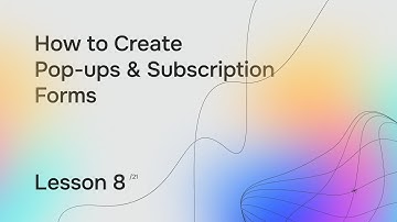 Lesson 8. How to Create Pop ups & Subscription Forms
