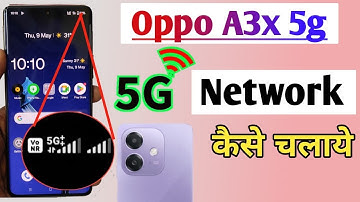 Oppo a3x 5g network setting , Oppo a3x me 5g network kaise laye , Oppo a3x 5g network probelm