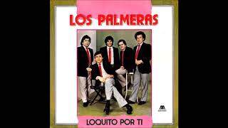Los Palmeras - Loquito Por Ti (1988)