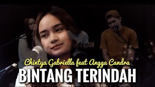 Chintya Gabriella Feat Angga Candra - BINTANG TERINDAH (cover)