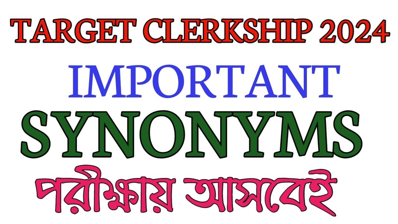SYNONYMS/TARGET PSC CLERKSHIP 2024/SYNONYMS IN ENGLISH VOCABULARY/WBCS