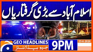 Major arrests from Islamabad | 9PM Headlines Geo News (25th June 2026) screenshot 5
