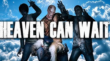 HEAVEN CAN WAIT (Part 2)(Left 4 Dead 2 Zombies)