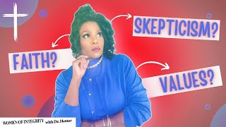 🙏🏼 Life Coach Dr. Hester | The Practice of Healthy Skepticism | Woman of Faith