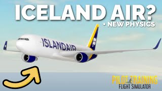 ICELANDAIR The Latest PTFS Update Has FINALLY Released! NEW PLANES, AIRLINES, PHYSICS, & MORE!