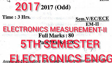 ELECTRONICS MEASUREMENT-2||QUESTION PAPER(2017)||ELECTRONICS ENGINEERING||5TH SEMESTER