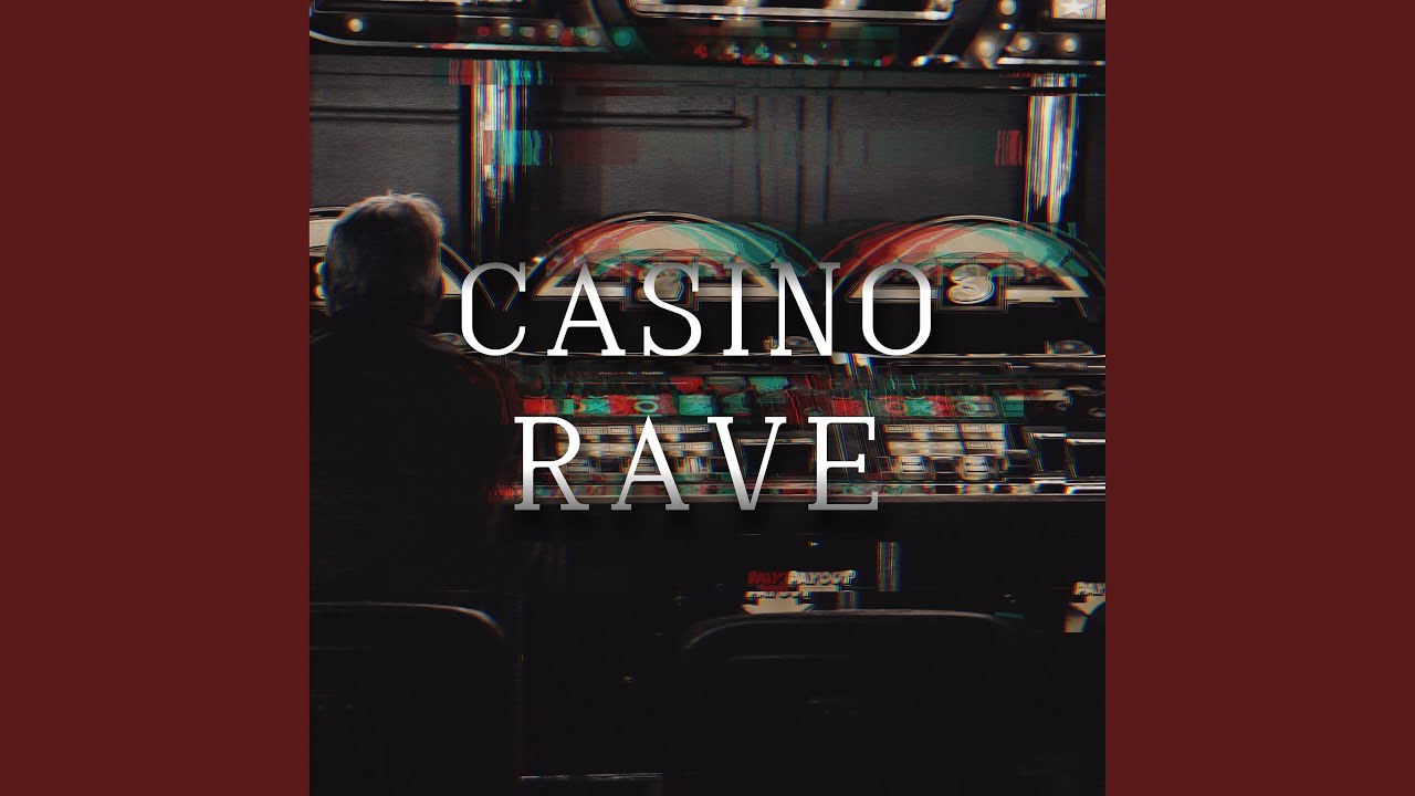 CASINO RAVE - YouTube