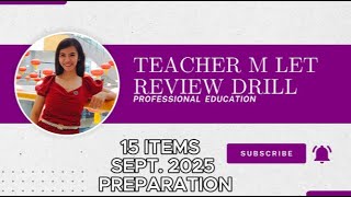 PROFESSIONAL EDUCATION DRILL | LET SEPTEMBER 2025