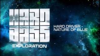 Hard Driver - Nature of Blue (Hard Bass Anthem 2014)