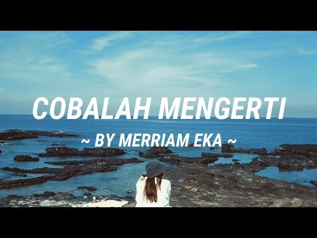 Cobalah Mengerti | NOAH Feat. Momo GEISHA Cover by Mirriam Eka (Lirik lagu) class=