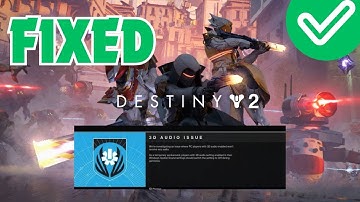 How To Fix Destiny 2 3D Audio Issue