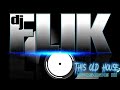 Dj flik  this old house episode iii